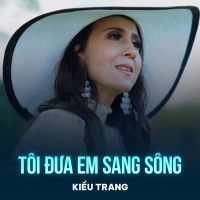 Tôi Đưa Em Sang Sông (Single)