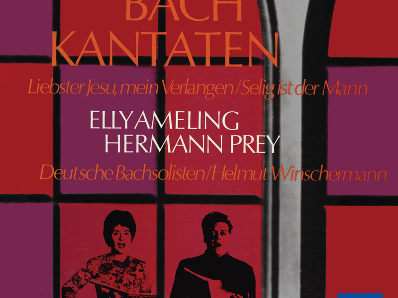 J.S. Bach: Liebster Jesu, mein Verlangen, Cantata BWV 32; Selig ist der Mann, Cantata BWV 57 (Elly Ameling – The Bach Edition, Vol. 2)