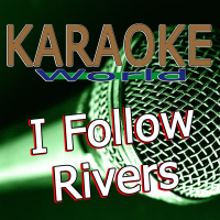 I Follow Rivers (Originally Performed By Lykke Li) [Karaoke Version] (Single)