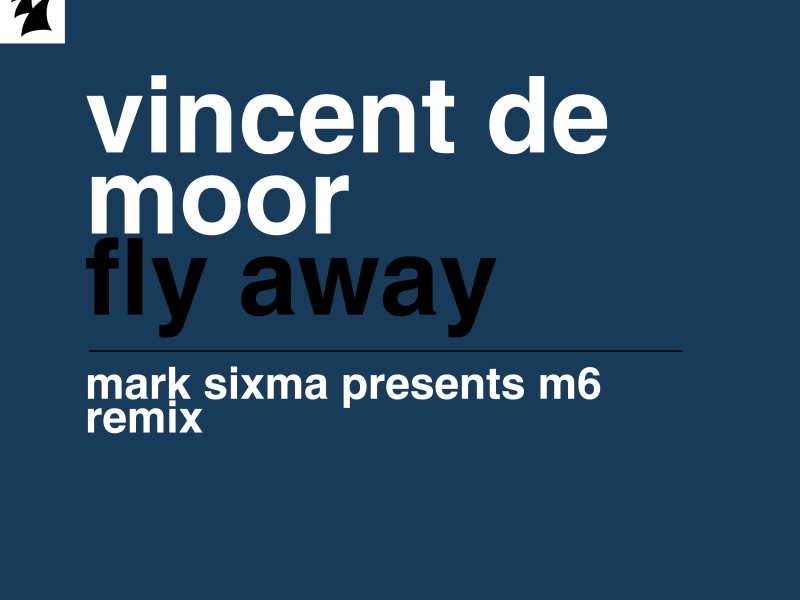 Fly Away (Mark Sixma presents M6 Remix) (Single)