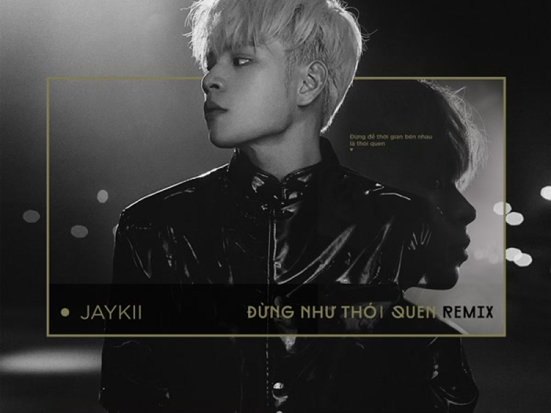 Đừng Như Thói Quen (Remix) (Single)