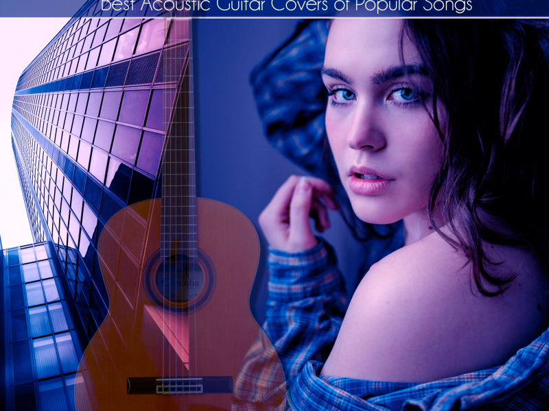 Guitar Covers, Vol. 2: Best Acoustic Guitar Covers of Popular Songs
