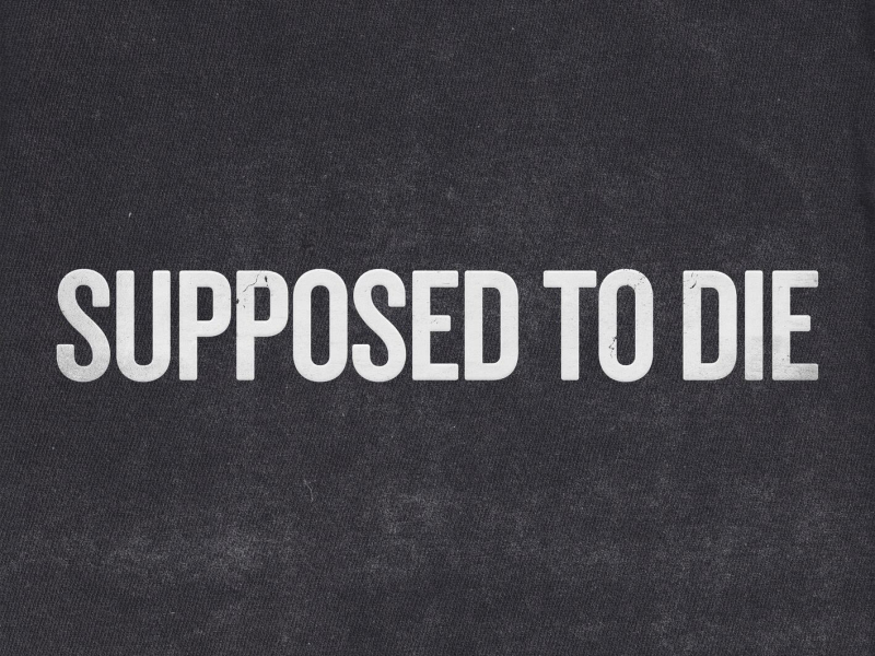 Supposed To Die (Single)