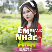 Em Nhắc Anh (Remix) (Single)