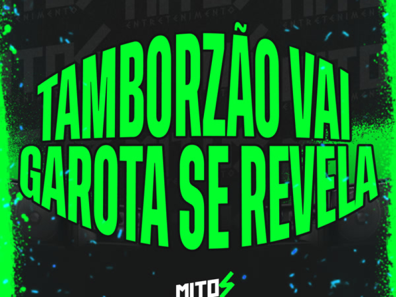 Tamborzão Vai Garota Se Revela (Single)