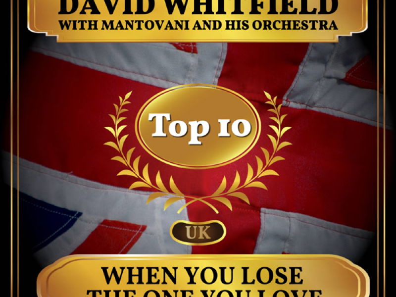 When You Lose the One You Love (UK Chart Top 40 - No. 7) (Single)