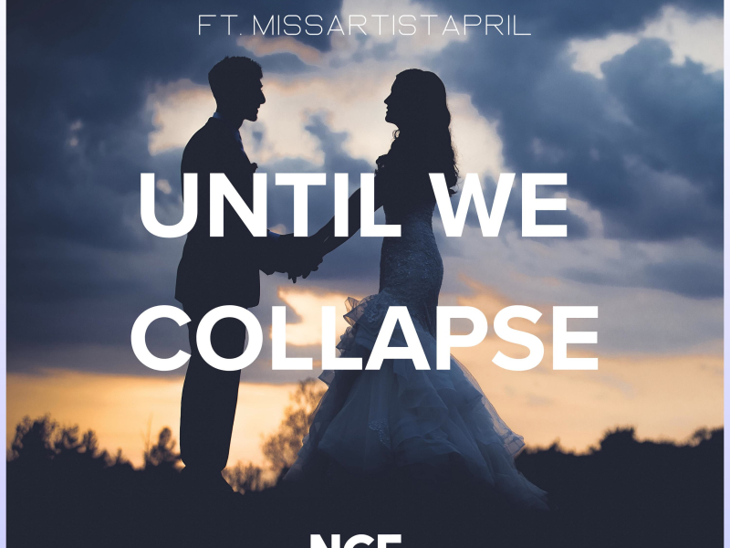 Until We Collapse (feat. MissArtistApril) (Single)