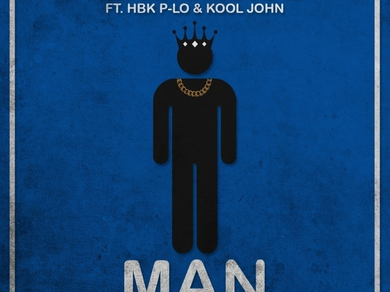 Man (feat. HBK P-Lo & Kool John)