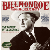 The Father Of Bluegrass: The Singles Collection 1940-60