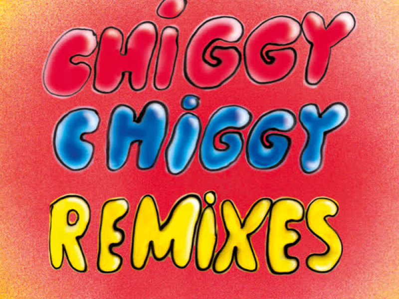 Chiggy Chiggy (Remixes) (Single)