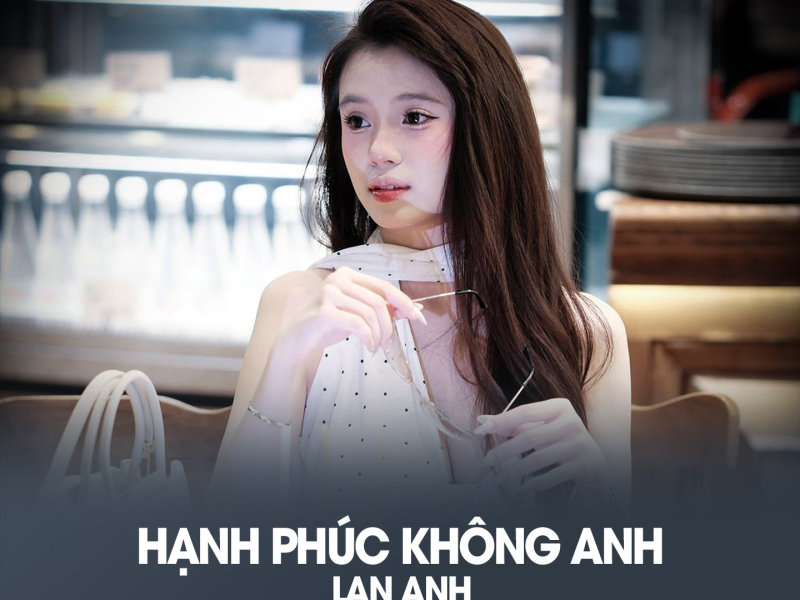 Hạnh Phúc Không Anh (Trí Thức Remix) (Single)