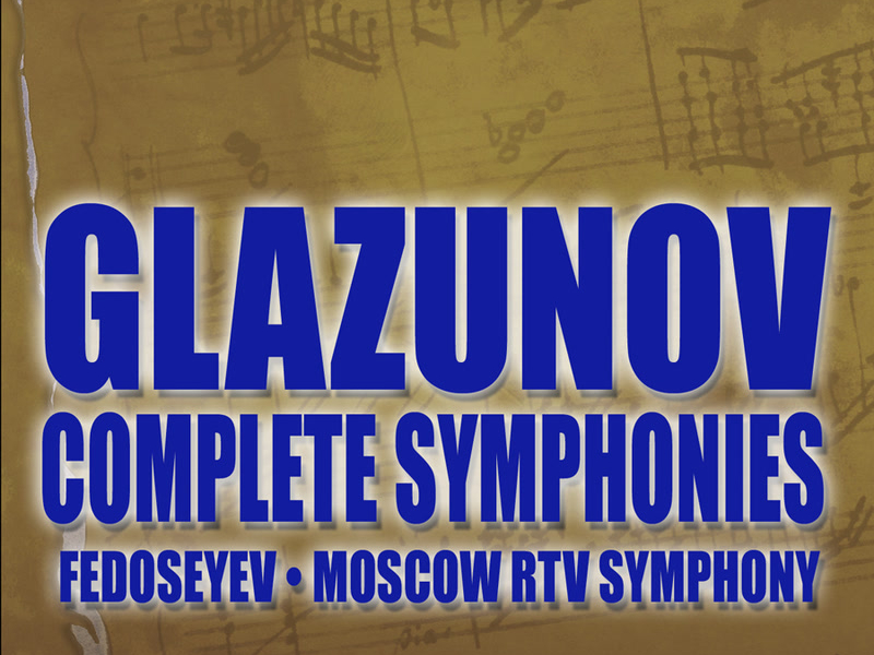 Glazunov: Complete Symphonies