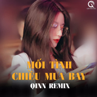 Mối Tình Chiều Mưa Bay (Qinn Remix) (Single)