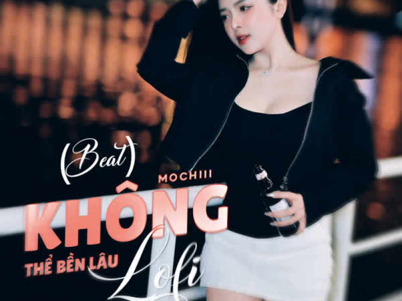 Không Thể Bền Lâu (Beat) [Lofi Mix] (Single)