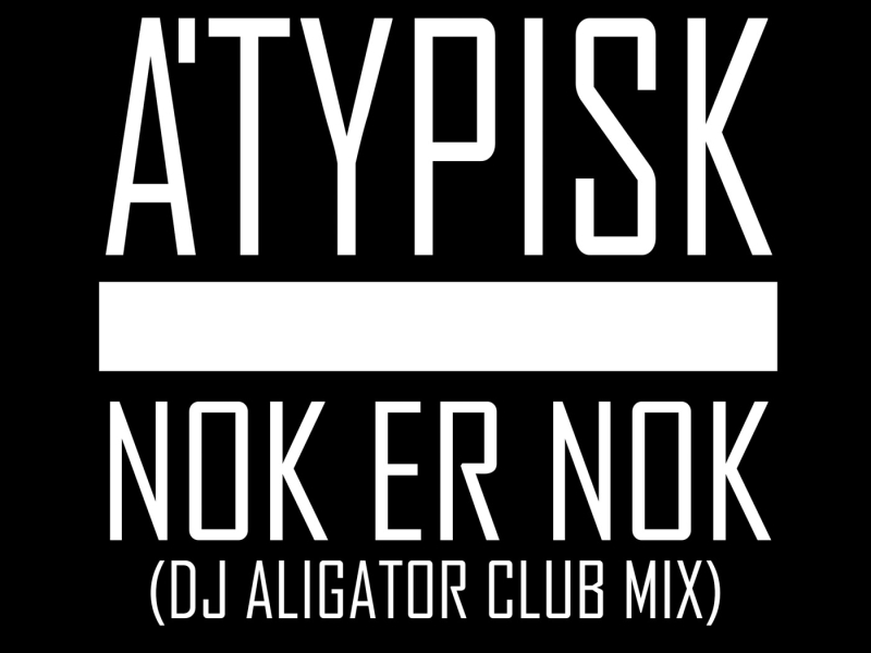 Nok Er Nok (Dj Aligator Club Mix) (Single)