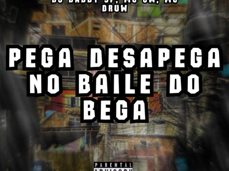 PEGA DESAPEGA NO BAILE DO BEGA (Single)