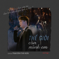 Thế Giới Còn Mình Em (Single)