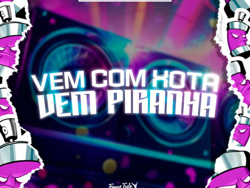 Vem Com Xota Vem Piranha (Single)