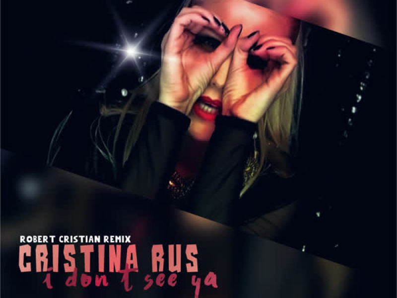 I Don't See Ya (Robert Cristian Remix) (Single)