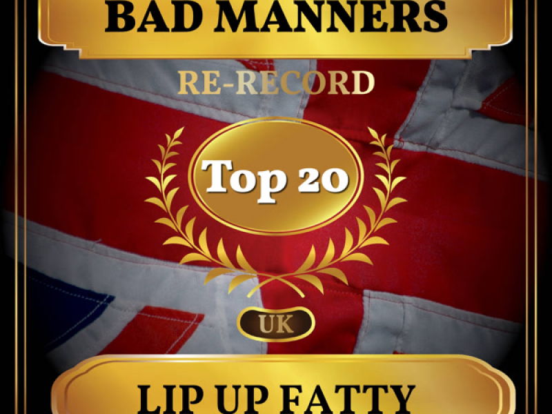 Lip Up Fatty (UK Chart Top 40 - No. 15) (Single)