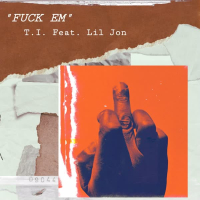 Fuck Em (feat. Lil Jon) (Single)