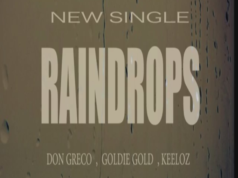 Raindrops (feat. Goldie Gold & Keelo)