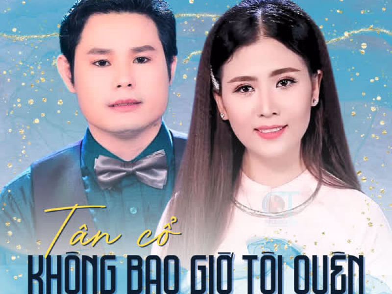 Tân Cổ Không Bao Giờ Tôi Quên (Single)