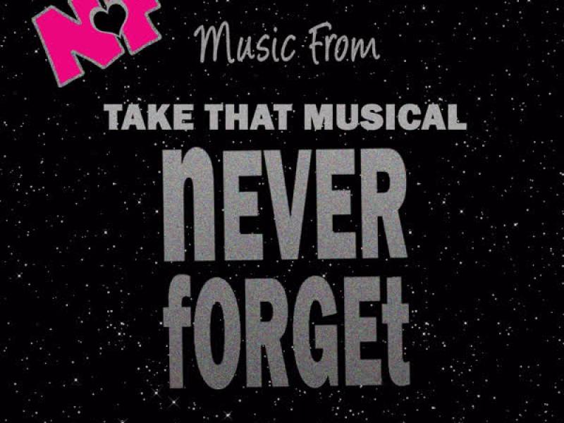 Take That The Musical - Never Forget
