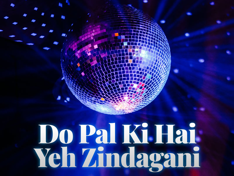 Do Pal Ki Hai Yeh Zindagani (From 