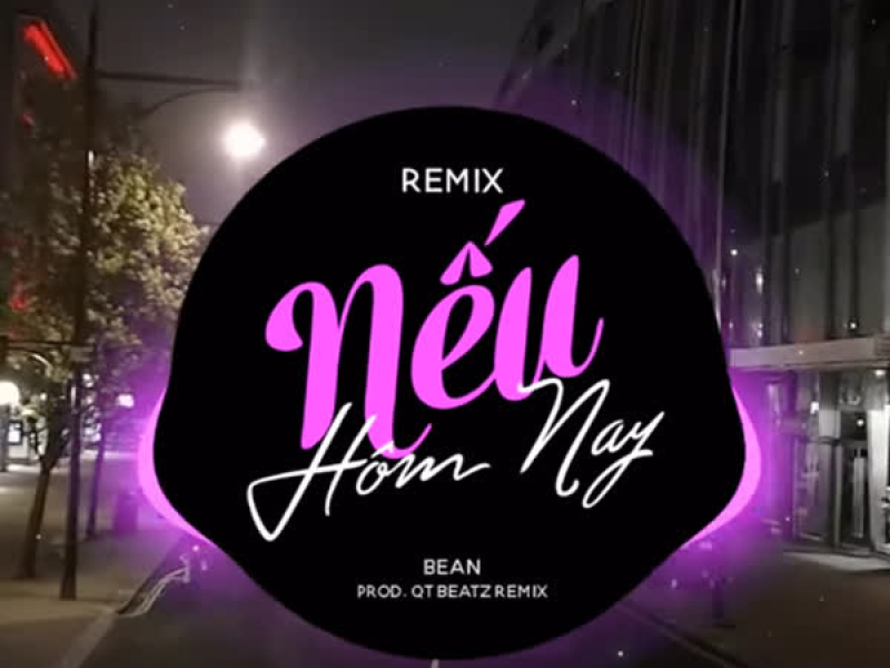 Nếu Hôm Nay (Remix) (Single)
