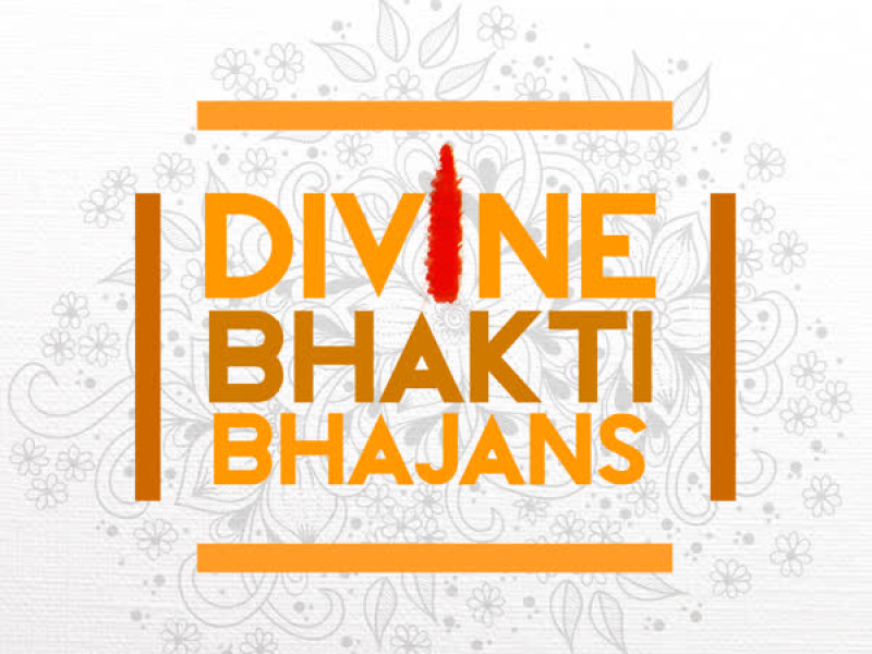 Divine Bhakti Bhajans