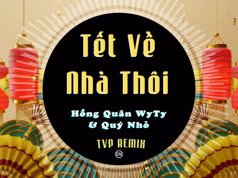 Tết Về Nhà Thôi (Remix) (Single)