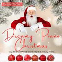 Dreamy Piano Christmas: Joy to the World, Silent Night & many more… (Single)