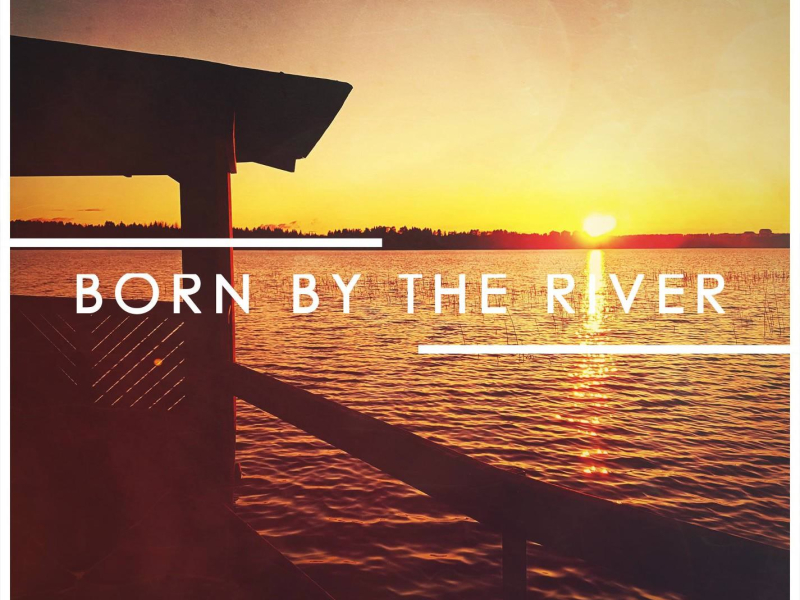 Born By The River (feat. Jimmy Hennessy) (Single)