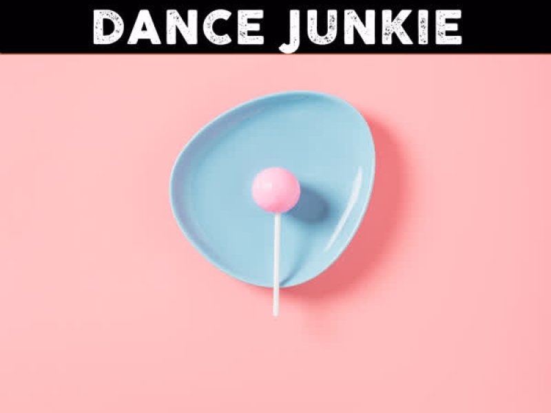 Dance Junkie (Single)