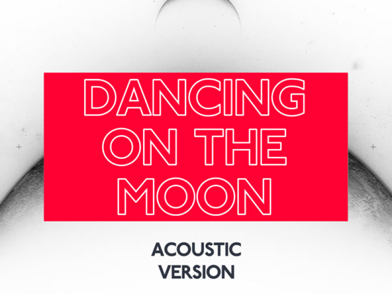Dancing On The Moon (Acoustic Version) (Single)