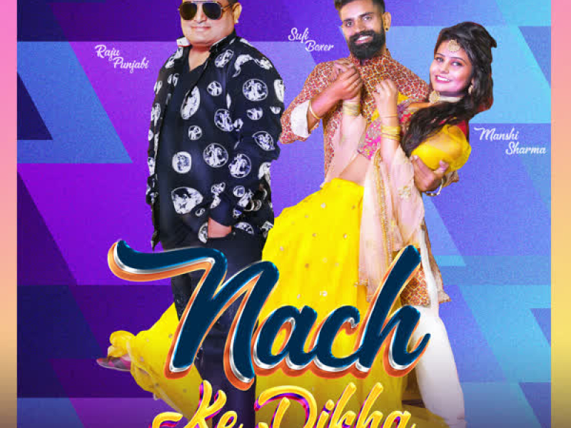 Nach Ke Dikha (Single)