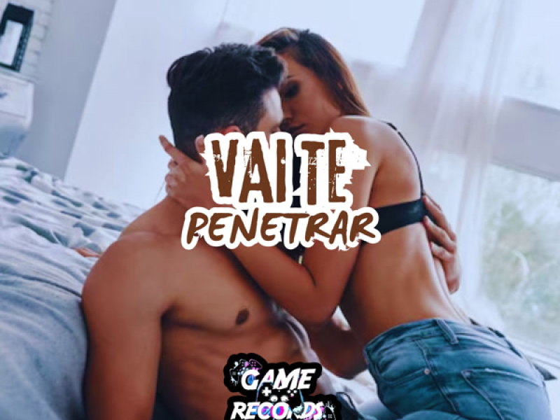 Vai Te Penetrar (Single)