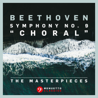 The Masterpieces - Beethoven: Symphony No. 9 in D Minor, Op. 125 