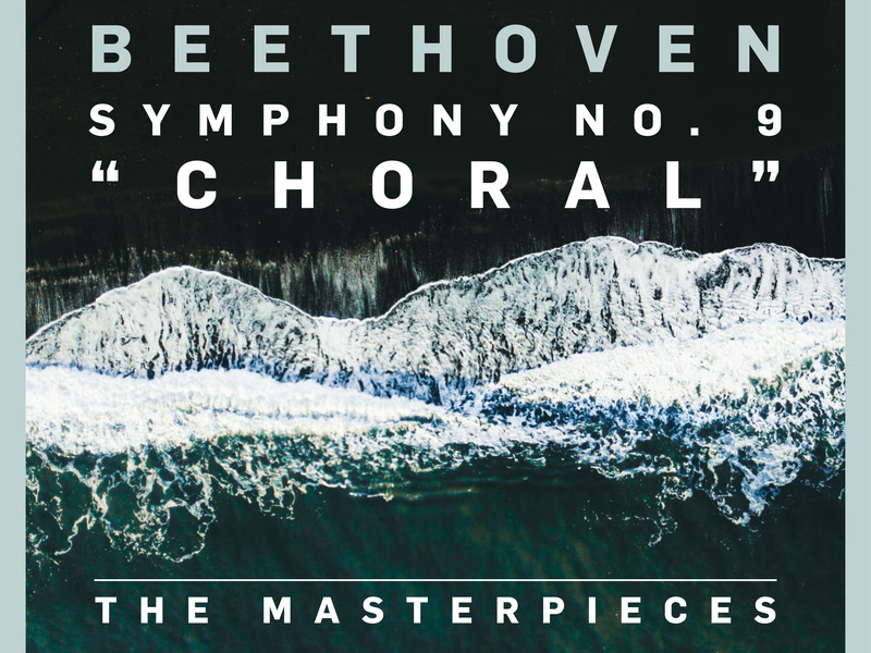 The Masterpieces - Beethoven: Symphony No. 9 in D Minor, Op. 125 