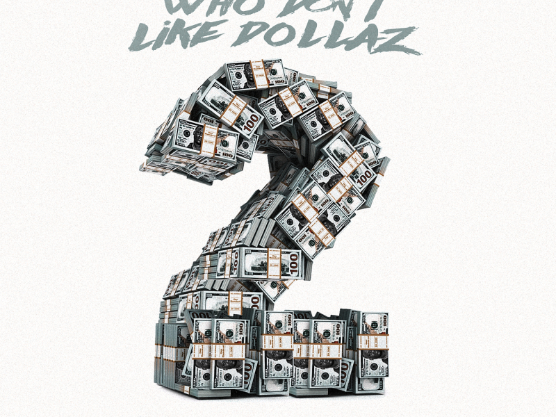 Who Don't Like Dollaz 2 (EP)