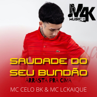 SAUDADE DO SEU BUNDÃO ARRASTA PRA CIMA (Single)