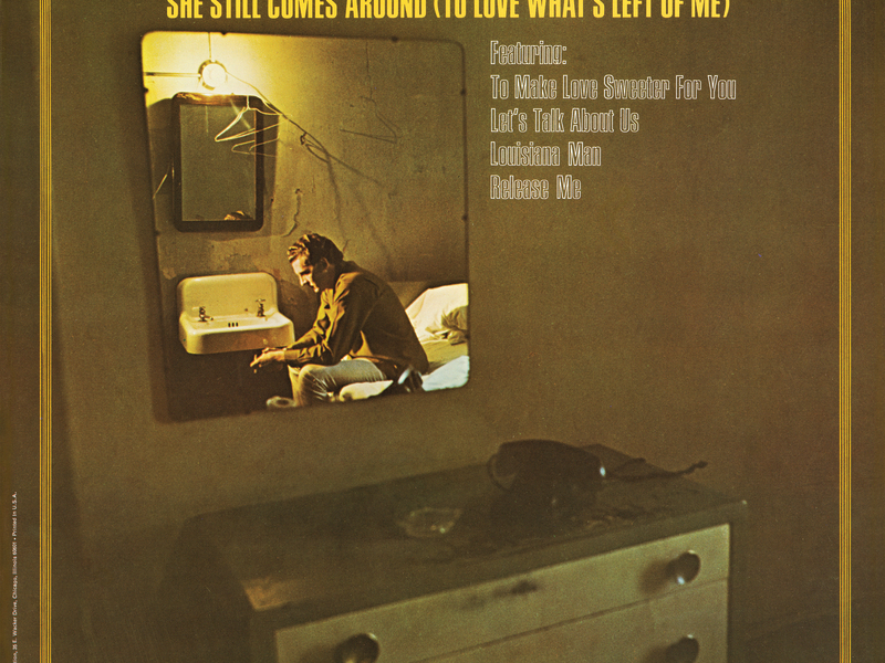 She Still Comes Around (To Love What's Left Of Me)