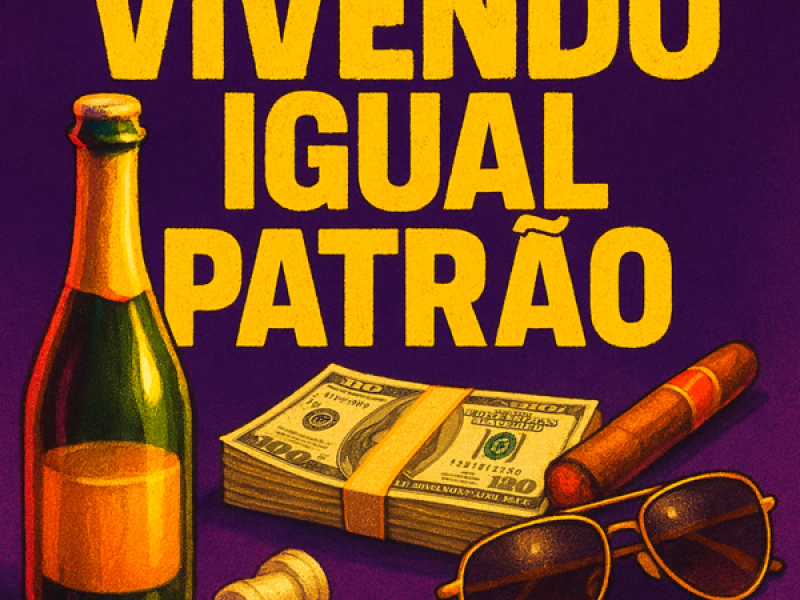 Vivendo Igual Patrão (Single)