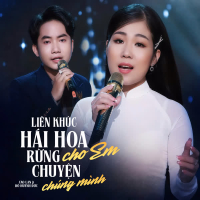 Liên Khúc Hái Hoa Rừng Cho Em - Chuyện Chúng Mình (EP)