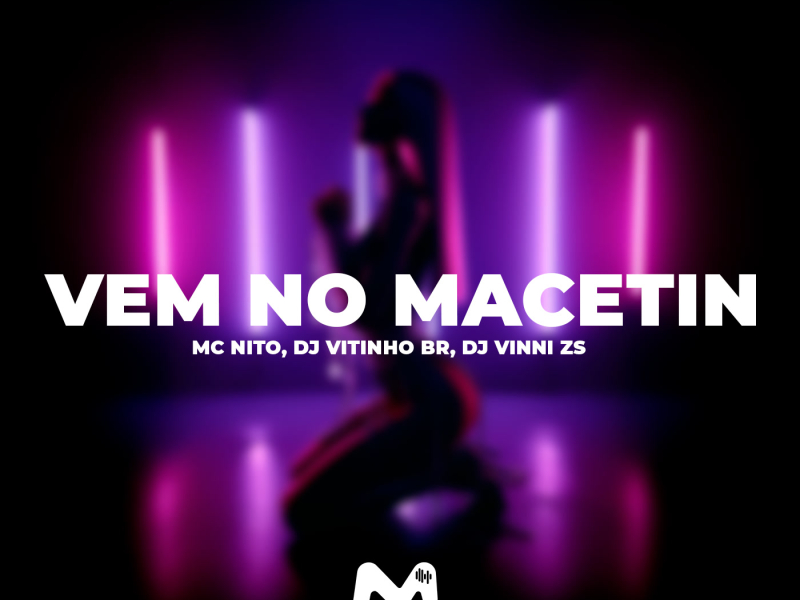 VEM NO MACETIN (Single)