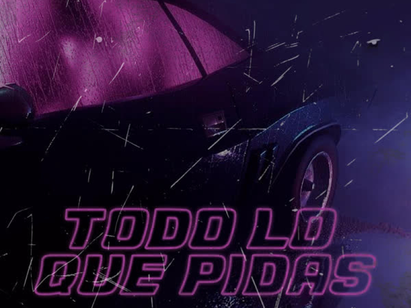 Todo Lo Que Pidas (Single)