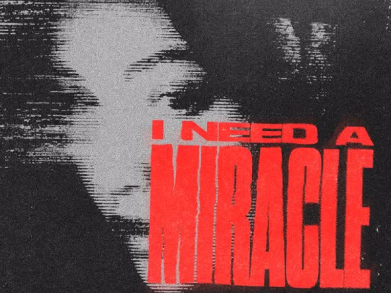 I Need a Miracle (Single)