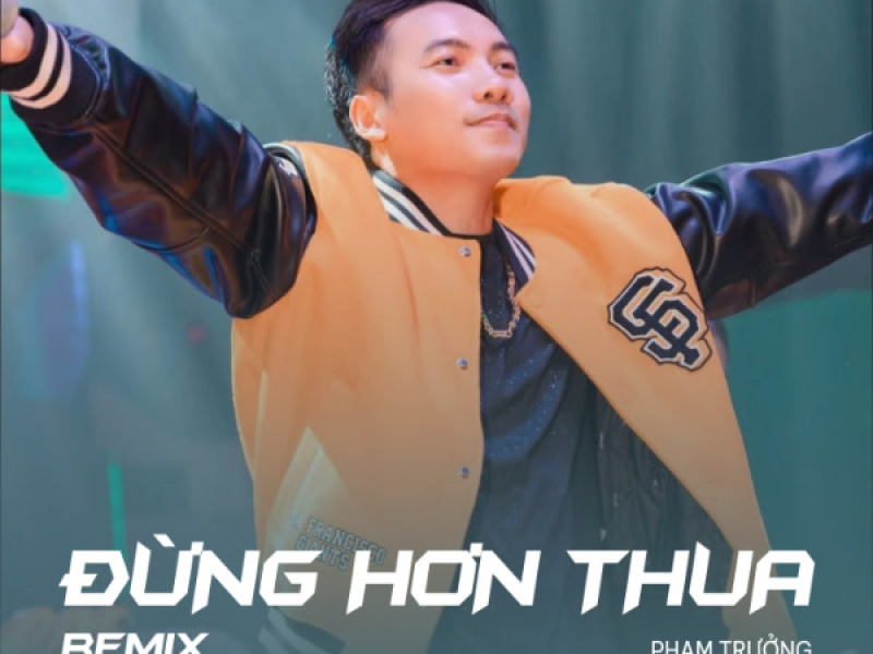 Đừng Hơn Thua (New Remix) (Single)