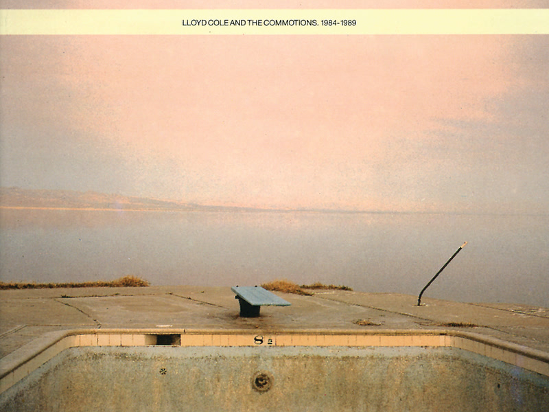 Lloyd Cole And The Commotions 1984-1989
